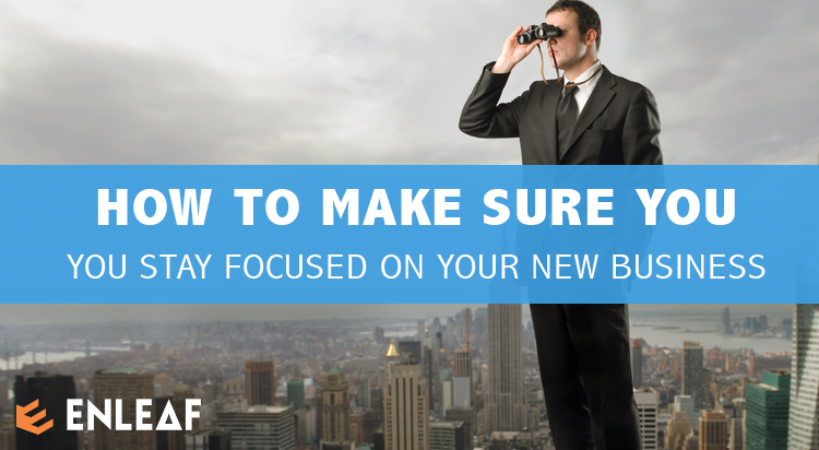 How to Stay Focused on Your Small Business