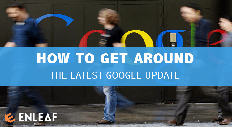 How to Get Around the Latest Google Update