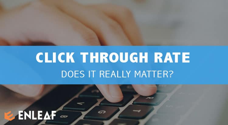 Does Click Through Rate Really Matter